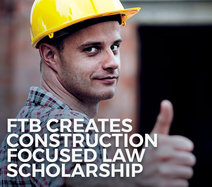 FTB Creates Construction Focused Law Scholarship.