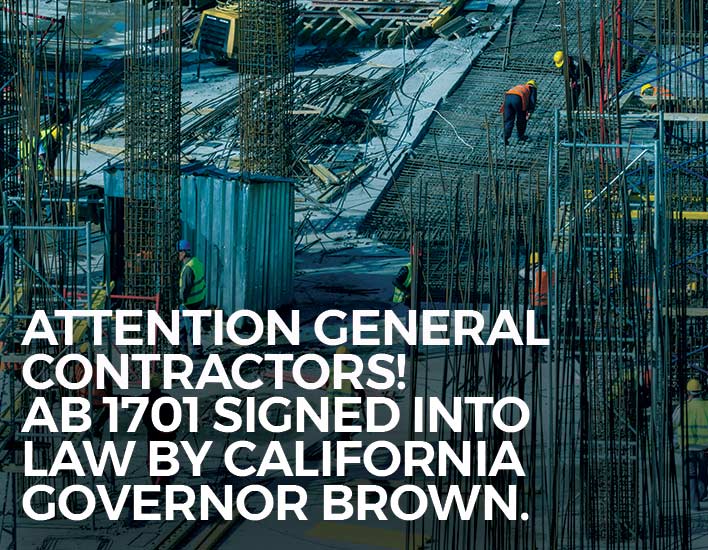 Attention General Contractors! AB 1701 Signed Into Law by California Governor Brown.