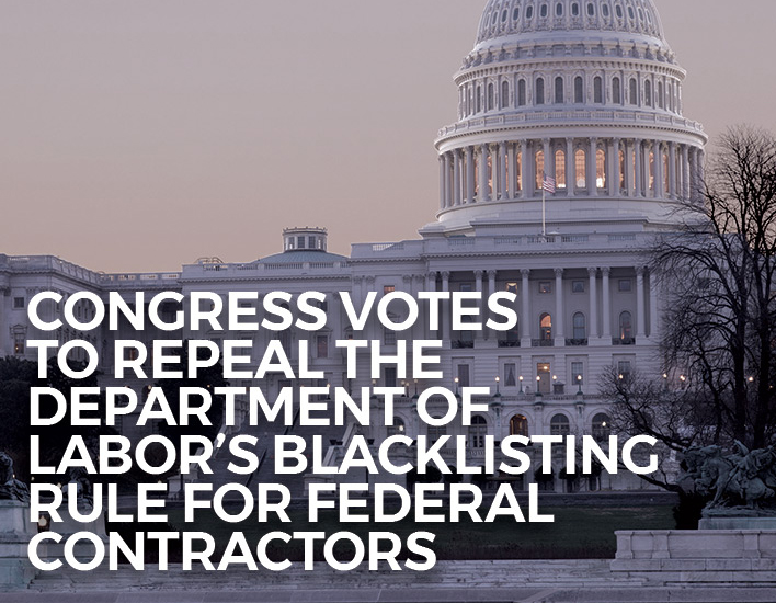 Congress Votes to Repeal the Department of Labor's Blacklisting Rule for Federal Contractors.