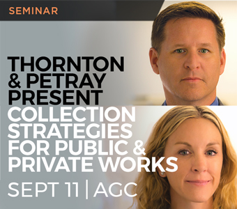 Legal Seminar: Thornton & Petray Present Collection Strategies for Public & Private Works_to information page.