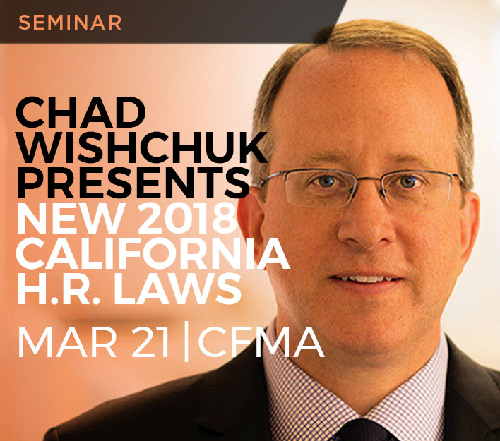 Legal Seminar: Chad Wishchuk Presents New 2018 California H.R. Laws_to information page.