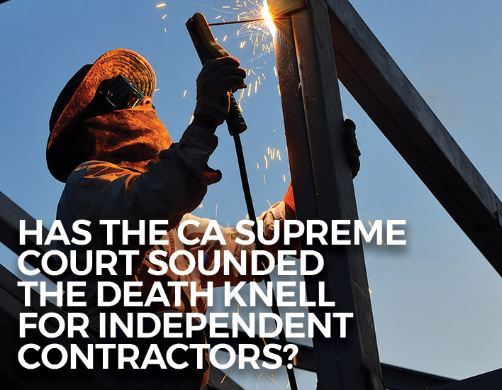 Has the CA Supreme Court Sounded the Death Knell for Independent Contractors?