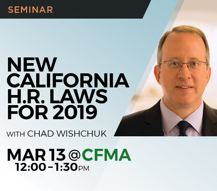 Legal Seminar: New California H.R. Laws for 2019 presented by Chad Wishchuk.