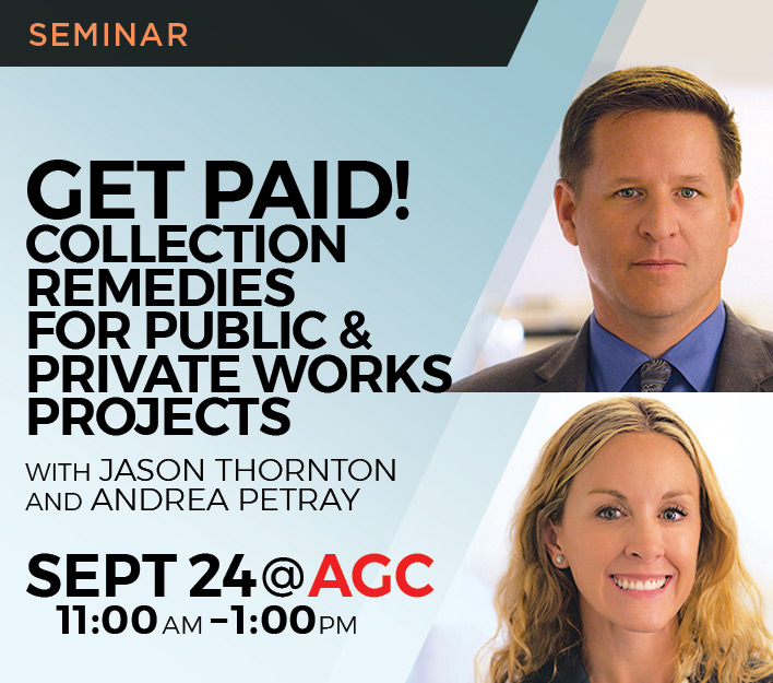 Legal Seminar: Get Paid! Collection Remedies for Public and Private Works Projects to be presented at AGC-SD.