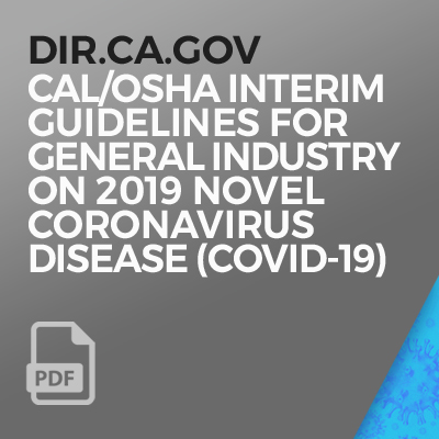 To DIR.ca.gov_Cal-OSHA Interim Guidelines for General Industry on 2019 Novel Coronavirus Disease (COVID-19).