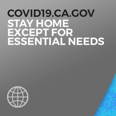 To COVID19.ca.gov_Stay Home Except for Essential Needs.