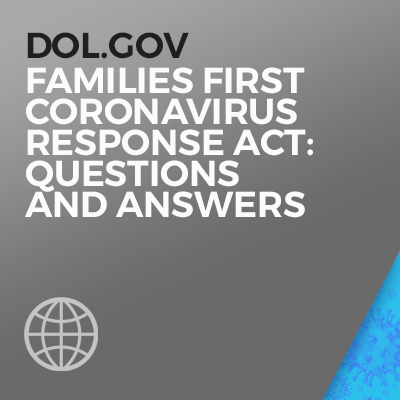 To DOL.gov_Families First Coronavirus Response Act: Questions and Answers.