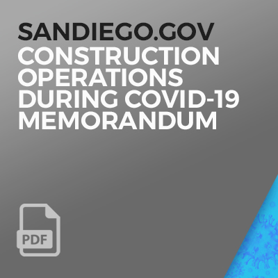 To SanDiegoCounty.gov_Construction Operations During COVID-19 Memorandum.
