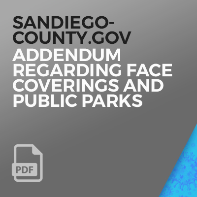 To SanDiegoCounty.gov_Addendum Regarding Face Coverings and Public Parks.