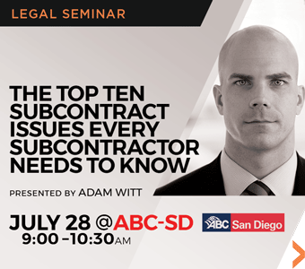 Announcement for legal seminar The Top 10 Subcontract Issues Every Subcontractor Needs To Know presented by partner Adam C. Witt.