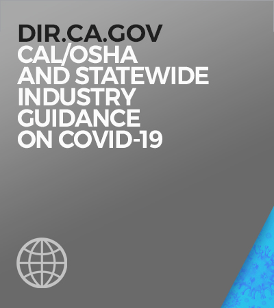 Cal-OSHA and Statewide Industry Guidance on COVID-19 (to web page).