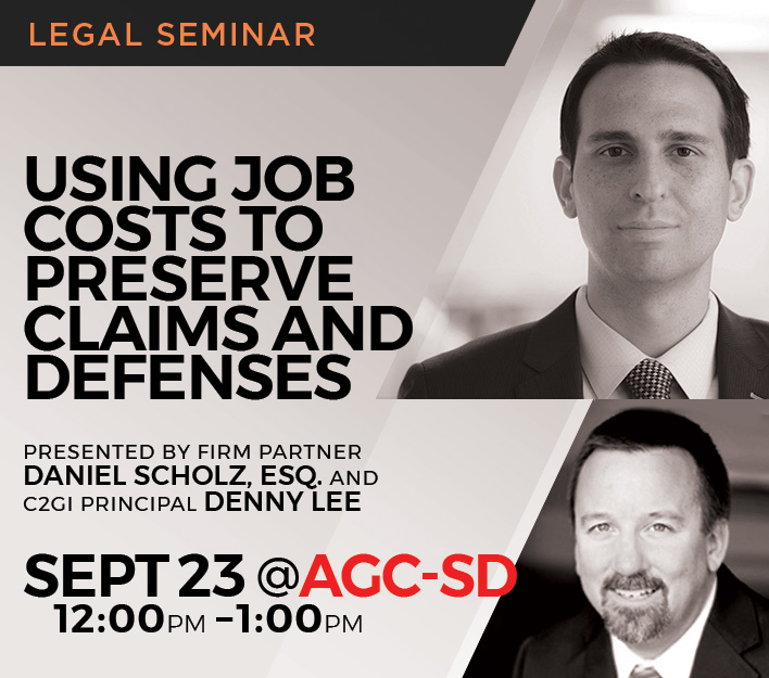 Announcement for legal seminar Using Job Costs to Preserve Claims and Defenses presented by partner Daniel P. Scholz and C2G principal Denny Lee.