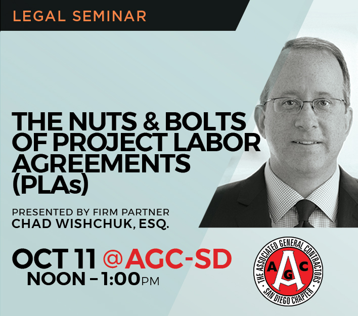 Announcement for legal seminar The Nuts & Bolts of Project Labor Agreements (PLAs) to be presented to AGC by firm partner Chad Wishchuk.