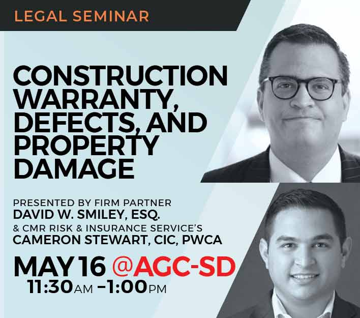 Announcement of legal seminar Construction Warranty, Defects, and Property Damage to be presented to AGC by firm partner David W. Smiley and CMR Risk & Insurance Service's Cameron N. Stewart.