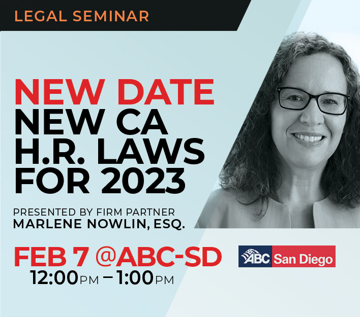 Announcement of legal seminar New CA H.R. Laws for 2023 to be presented to ABC San Diego chapter by partner Marlene C. Nowlin.